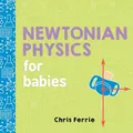 Chris Ferrie Newtonian Physics for Babies (Kartonbuch) (US IMPORT)