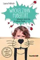 Wackelzahn-Pubertät: Gelassen durch die 6-Jahres-Phase. Der praktische Elternratgeber.