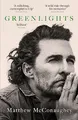 Matthew McConaughey - Greenlights   Raucous stories and outlaw wisdom  - G245z