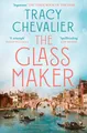 The Glassmaker ~ Tracy Chevalier ~  9780008153892