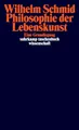 Philosophie der Lebenskunst: Eine Grundlegung