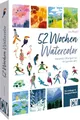 Aquarell Übungs-Buch – 52 Wochen Watercolor: Aquarell-Übungen für ein ganzes Jahr. Aquarell-Bilder malen lernen für Anfänger und Fortgeschrittene