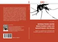INTERACTIONS ENTRE INSECTICIDES CHEZ LES MOUSTIQUES VECTEURS Vincent Corbel