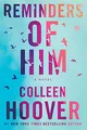 Reminders of Him: A Novel