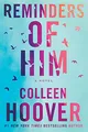 Colleen Hoover - Reminders of Him   A Novel - Paperback - G245z