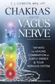 Chakras and the Vagus Nerve: Tap into the Healing Combination of Subtle Energy & Your Nervous System