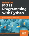 Gaston C. Hillar Hands-On MQTT Programming with Python (Digital)