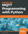 Gaston C. Hillar | Hands-On MQTT Programming with Python | Taschenbuch (2018)