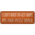 Femer GmbH Metallschild Spruch 27x10cm i can`t wait to get home and, (1 St), gewölbte Oberfläche, abgerundete Ecken, umgeschlagene Kanten