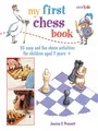 My First Chess Book: 35 easy and fun chess-bas by Prescott, Jessica E 1782491570