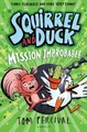 Tom Percival Squirrel and Duck: Mission Improbable (Taschenbuch)