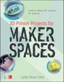 3D Drucker Projekte für Makerspaces Taschenbuch Lydia Sloan Cline