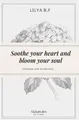 Lilya B F Lilya B.F Soothe your heart and bloom your soul (Taschenbuch)