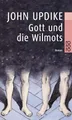 Gott und die Wilmots: Roman