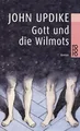 Gott und die Wilmots: Roman John Updike