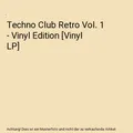 Techno Club Retro Vol. 1 - Vinyl Edition [Vinyl LP]