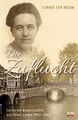 Die Zuflucht: Corrie ten Boom erzählt aus ihrem Leben 1892-1945