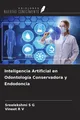 Inteligencia Artificial en Odontología Conservadora y Endodoncia Sreelekshmi S G