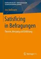 Satisficing in Befragungen: Theorie, Messung und Erklärung Buch Springer VS