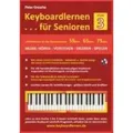 Keyboardlernen für Senioren (Stufe - 3) Konzipiert für die Generationen: 55plus - 65plus - 75plus