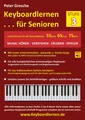 Peter Grosche | Keyboardlernen für Senioren (Stufe 3) | Taschenbuch | Deutsch