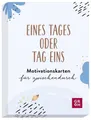 Ratgeber Eines Tages oder Tag eins - Motivationskarten für zwischendurch Karten diverse