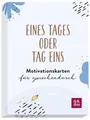 Eines Tages oder Tag eins - Motivationskarten für zwischendurch Kartenset mit...