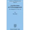 Gerichtsschutz als Verfassungsgarantie. Zur Auslegung des Art. 19 Abs. 4 GG.