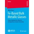Fe-Based Bulk Metallic Glasses von Mihai Stoica / Springer Berlin / Taschenbuch