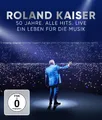 Kaiser,Roland / Roland Kaiser - 50 Jahre. Alle Hits. Live