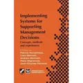 Implementing Systems for Supporting Management Decisions Concepts, methods and experiences