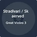 Great Violins 3 by Stradivari / Skaerved [Audio CD]