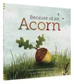 Adam Schaefer Lola M. Schaefer Because of an Acorn (Gebundene Ausgabe)