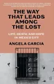 Angela Garcia The Way That Leads Among the Lost (Taschenbuch) (US IMPORT)