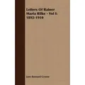 Letters Of Rainer Maria Rilke - Vol I 1892-1910