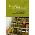 Fermentieren von Wildpflanzen