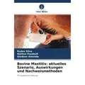 Unser Wissen Bovine Mastitis: aktuelles Szenario, Auswirkungen und Nachweismethoden (Deutsch, Rodes Silva, Héliton Pandorfi, Gledson Almeida, 2021) (56213782)