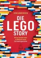 Die LEGO-Story: Wie der Spielehersteller zur Weltmarke wurde - Eine Familiengeschichte - Hochwertig ausgestattet, durchgehend bebildert: Das ideale Geschenk für alle LEGO-Fans