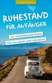Ruhestand für Anfänger 365 inspirierende Ideen für das erste Jahr der Rente
