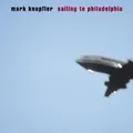 Vinile - Mark Knopfler - Sailing To Philadelphia (25th Anniversary)  - Universal