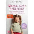 Mama, nicht schreien!