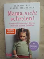 Jeannine Mik, Sandra Teml-Jetter: Mama, nicht schreien! (9783466311132)