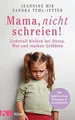 Mama, nicht schreien!: Liebevoll bleiben bei Stress,... | Buch | Zustand wie neu