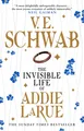 The Invisible Life of Addie LaRue ~ V. E. Schwab ~  9781789098754