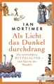 Sachbuch Als Licht das Dunkel durchdrang Das unterschätzte Mittelalter – eine E Ian Mortimer