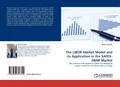 The LIBOR Market Model and its Application in the SAFEX-JIBAR Market Victor Gumb