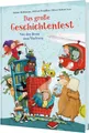 Das große Geschichtenfest: Nur das Beste zum Vorlesen | Perfekt zum gemeinsamen Lesen und Verschenken!