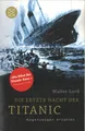 Die letzte Nacht der Titanic von Walter Lord (2011, Taschenbuch)