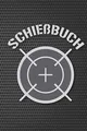 Schießbuch: Schießtagebuch für Sportschützen und Behörden | Übersichtliche Tabelle