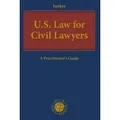U.S. Law for Civil Lawyers A Practitioner's Guide